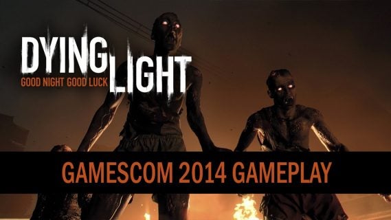 dying light gamescom trailer fea