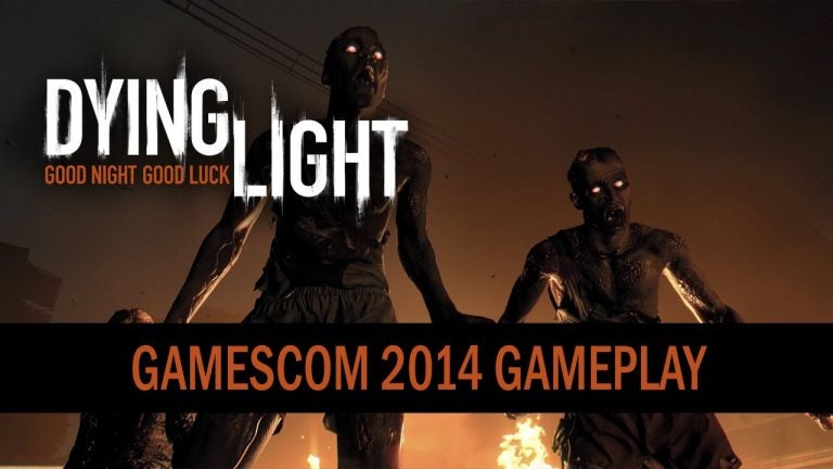 dying light gamescom trailer fea
