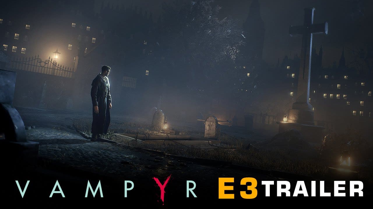 e3 2016 vampyr trailer takes a b