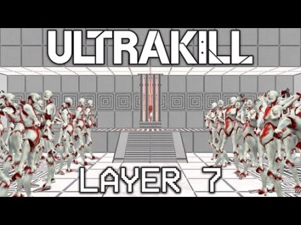 layer 7 of ultrakill is out now